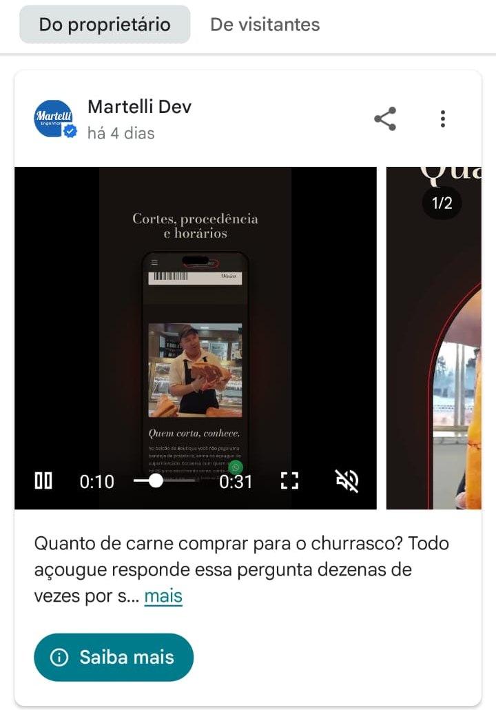 Publicação da Martelli Dev no Google Maps com um vídeo de um site de açougue e o texto 'Quanto de carne comprar para o churrasco?', com botão Saiba mais.