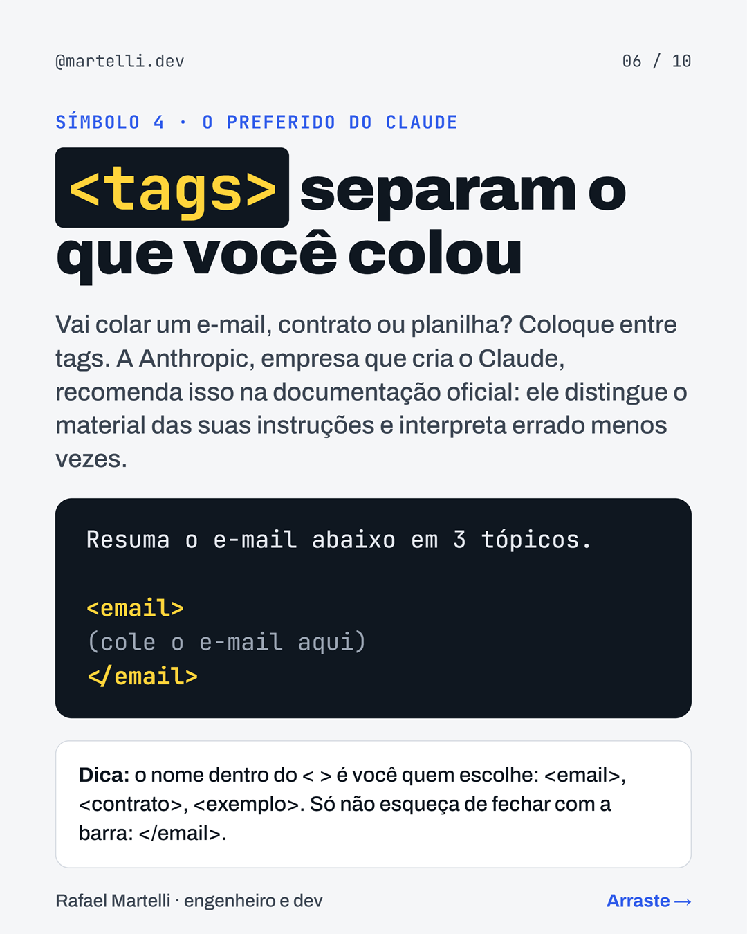 Símbolo 4, o preferido do Claude: tags como <email> e </email> separam o material colado das suas instruções, como recomenda a documentação da Anthropic.